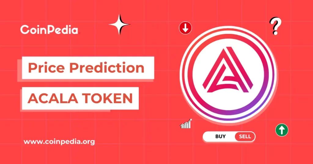 Acala Price Prediction 2026, 2027 – 2030: When Will ACA Price Reach $3?