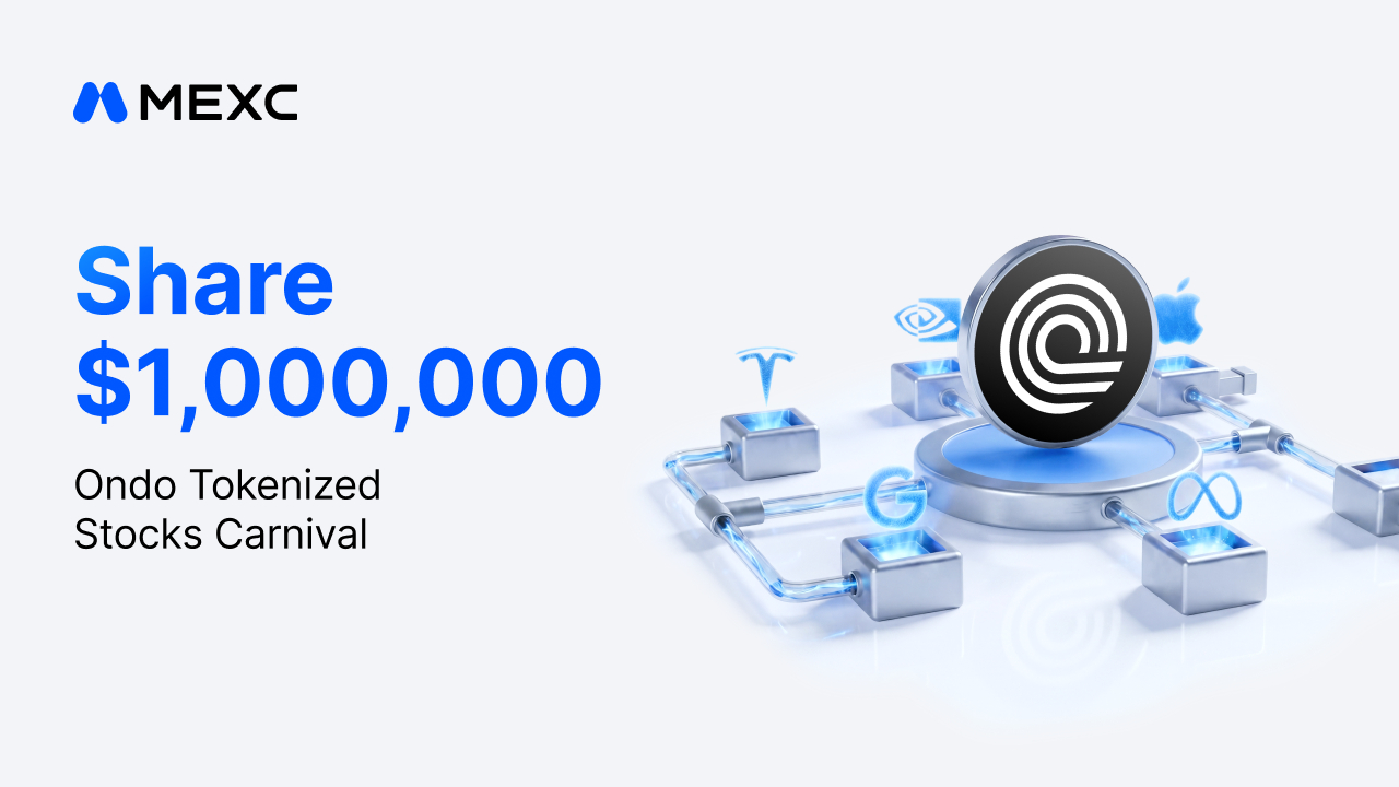 MEXC Launches Ondo Tokenized Stocks Carnival with a $1,000,000 Reward Pool