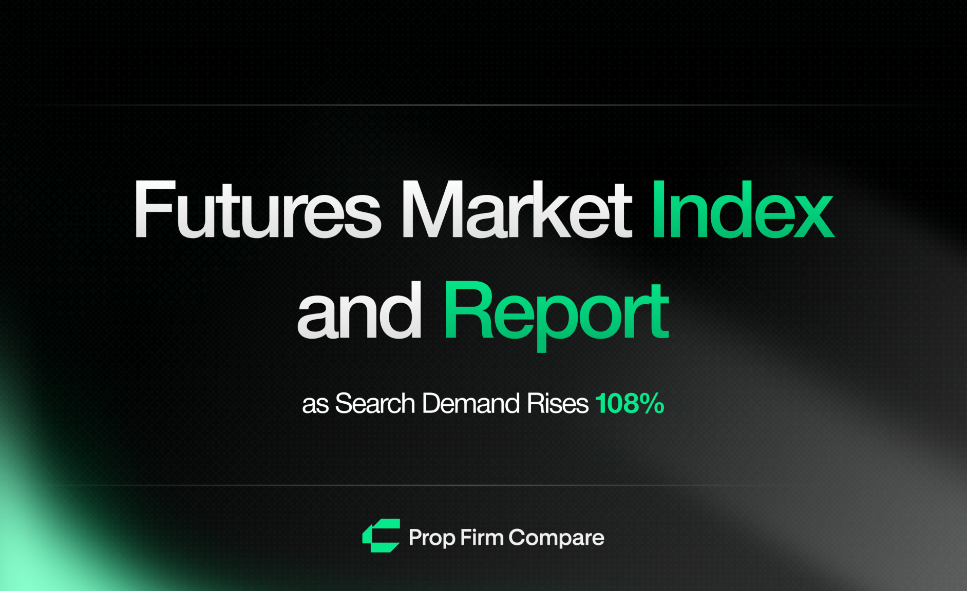 Prop Firm Compare Launches Futures Market Index and Report as Search Demand Rises 108%