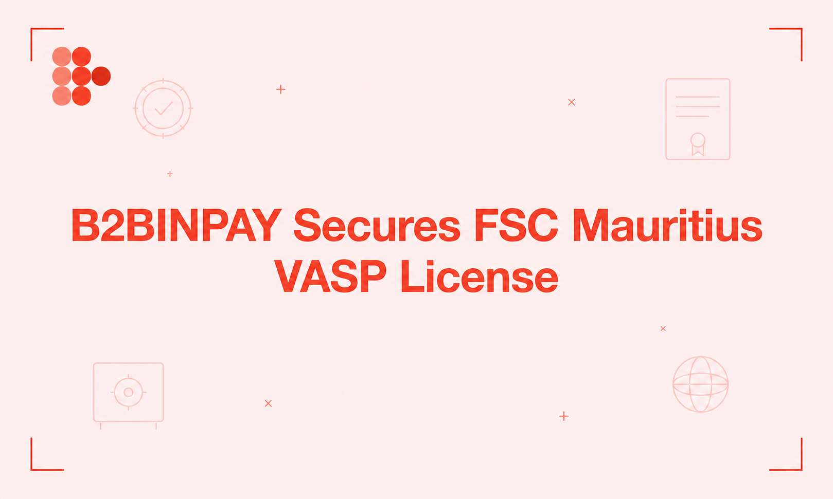 B2BINPAY Secures FSC Mauritius VASP Licenses, Advancing Its Regulated Crypto Payments Strategy