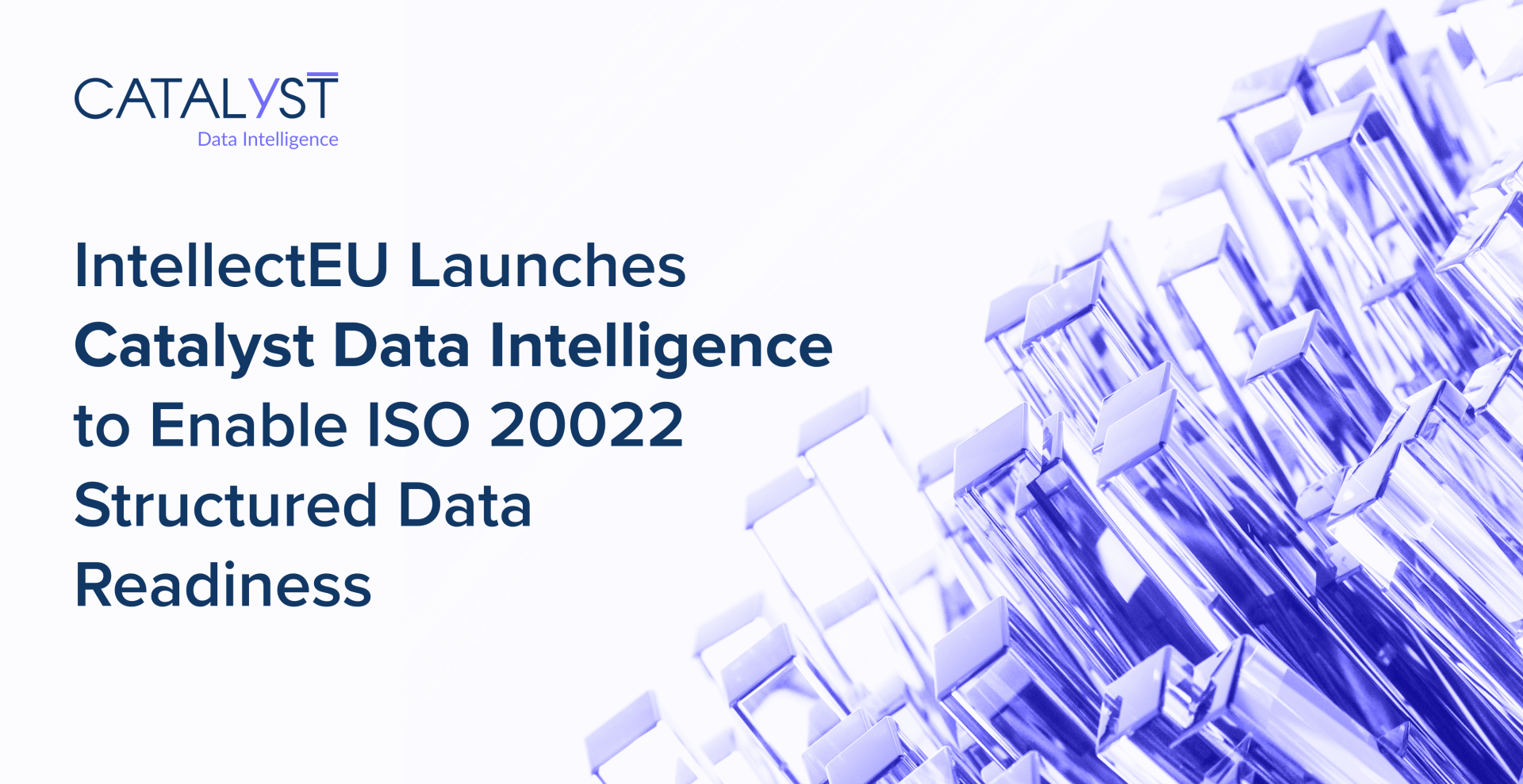 IntellectEU Launches Catalyst Data Intelligence to Enable ISO 20022 Structured Data Readiness