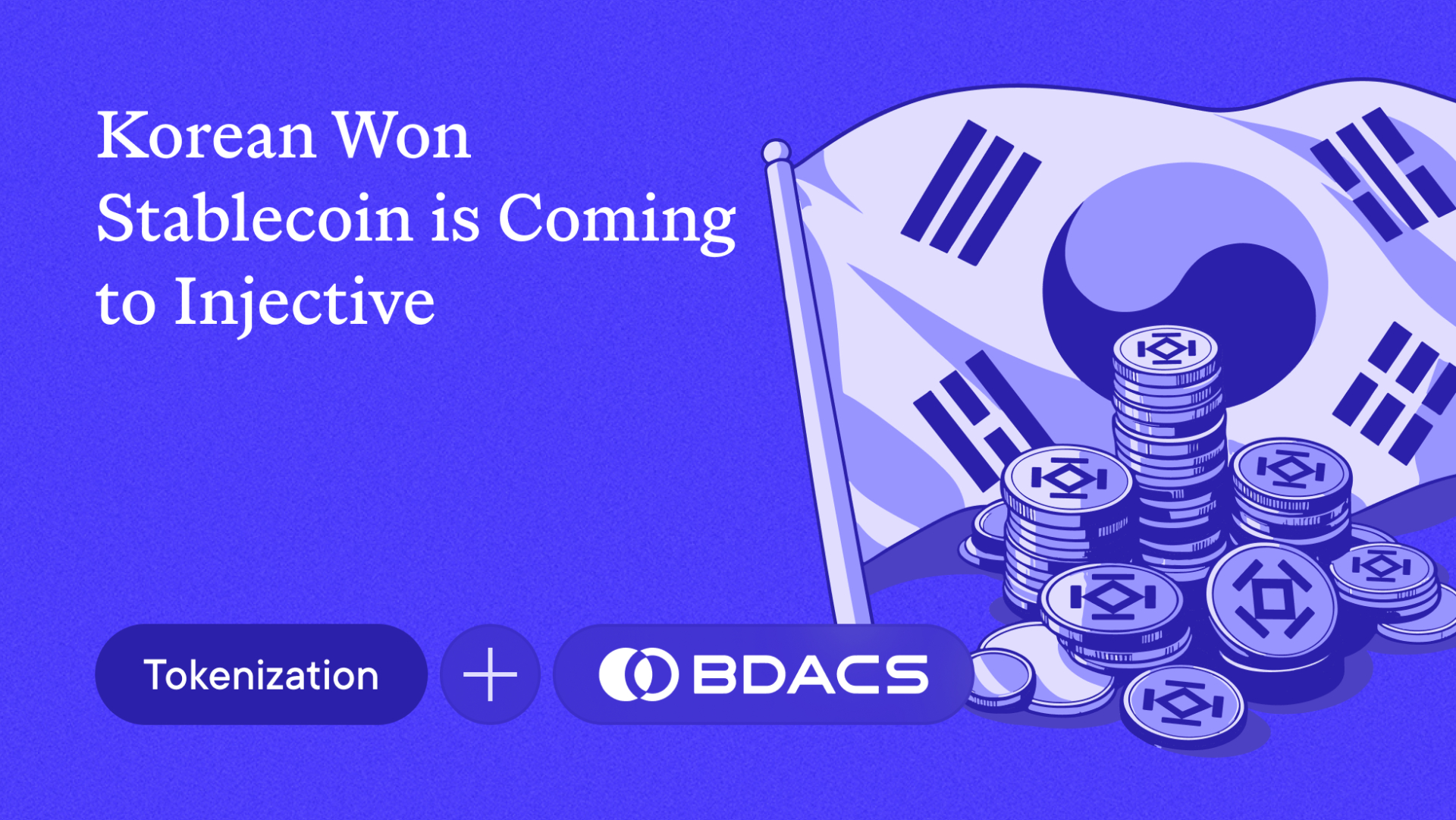 Injective Collaborates with BDACS to Bring Korea's First Won-Backed Stablecoin to Onchain RWAs