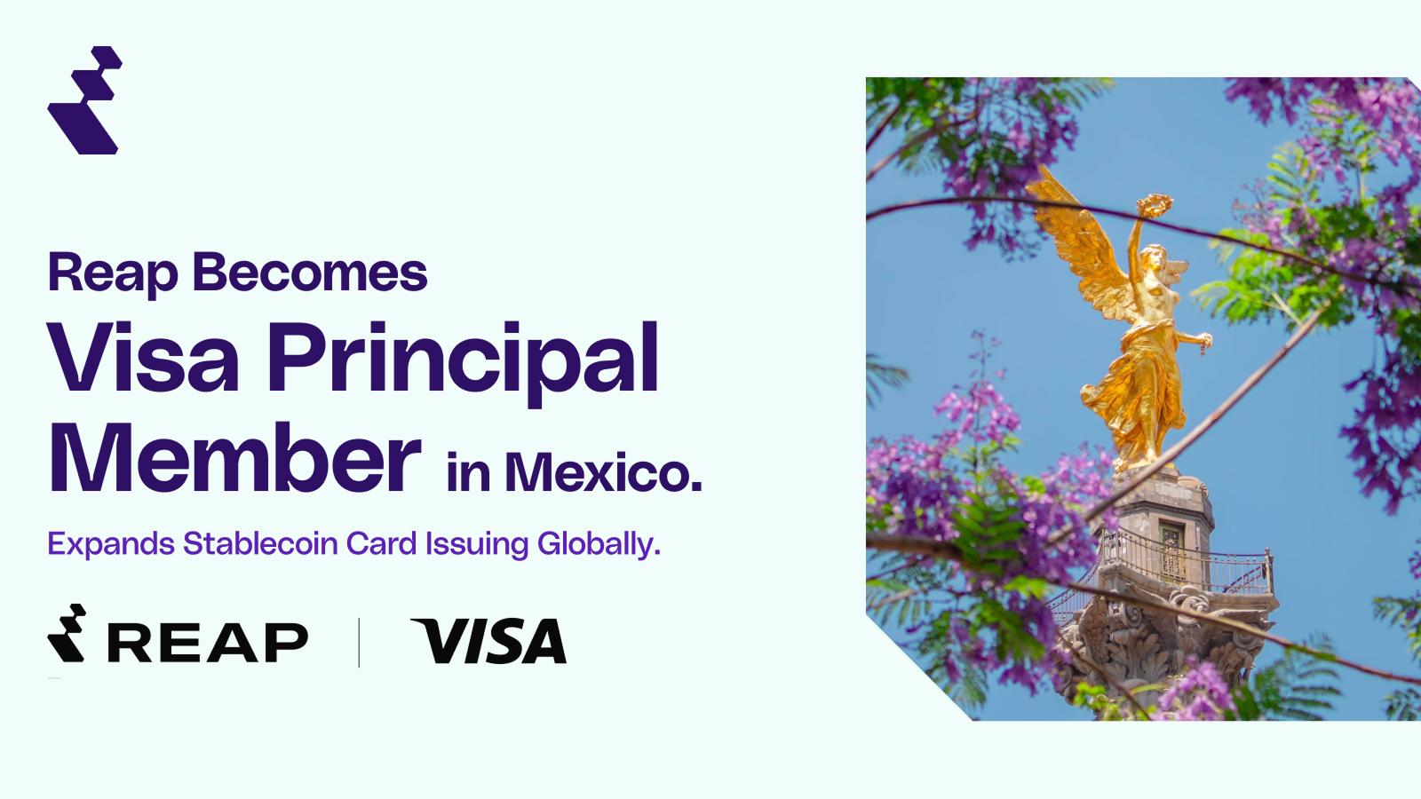Reap Becomes Visa Principal Member in Mexico, Expands Stablecoin Card Issuing Globally
